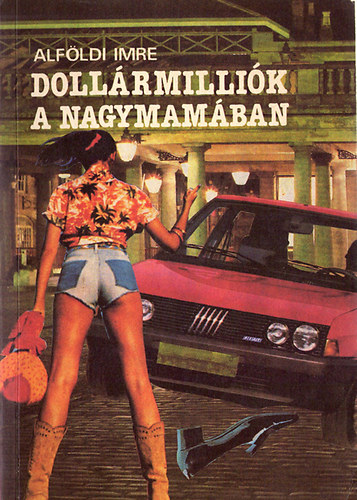 Alfldi Imre - Dollrmillik a nagymamban
