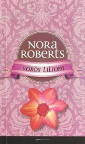 Nora Roberts - Vrs liliom - Kert trilgia III.