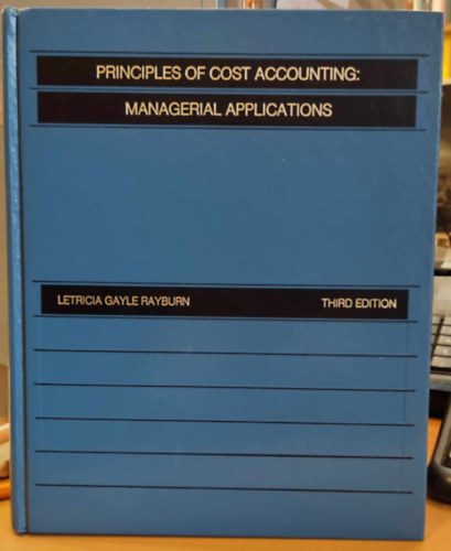 Letricia Gayle Rayburn - Principles of Cost Accounting: Managerial Applications