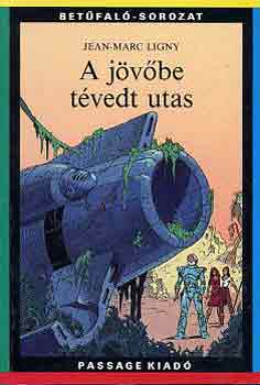 Jean-Marc Ligny - A jövőbe tévedt utas