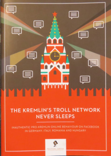 Lrnt Gyri - Csaba Molnr - Pter Krek - Patrik Szicherle - The Kremlin's Troll Network Never Sleeps - Inauthentic pro-Kremlin online behavior on Facebook in Germany, Italy, Romania and Hungary
