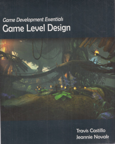 Jeannie Novak Travis Castillo - Game Level Design (Game Development Essentials) (DVD mellklettel)