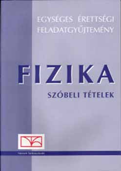 Bnkuti; Vida Jzsef; Medgyes Sndorn - Egysges rettsgi feladatgyjtemny - FIZIKA szbeli ttelek