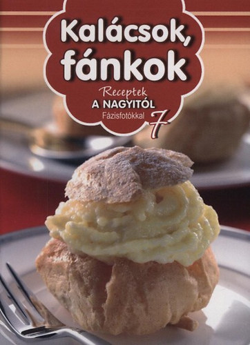 Kal�csok, f�nkok - Receptek a Nagyit�l 7.(Csal�di f�zetek)