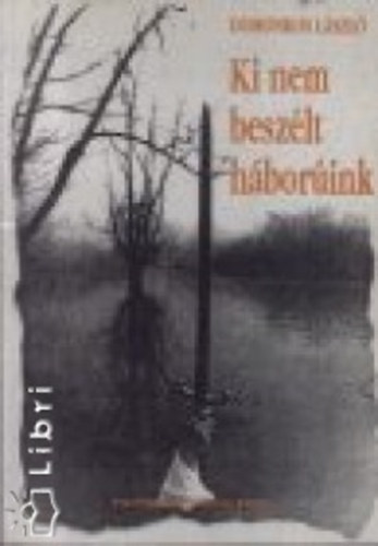 Domonkos Lszl - Ki nem beszlt hborink