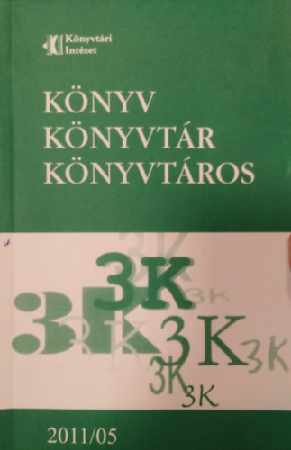 Bartk Gyrgyi szerk. Mezey Lszl Mikls  (szerk.) - Knyv, Knyvtr, Knyvtros 2011 / 05