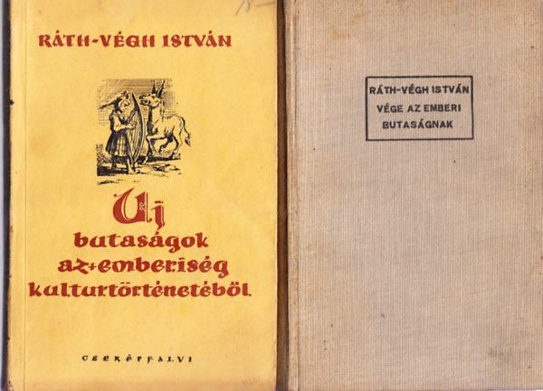 Ráth- Végh István - Új butaságok az emberiség kulturtörténetéből + Vége az emberi butaságnak