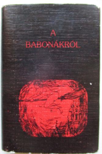 Varga Andr�s  (szerk.) - A babon�kr�l (minik�nyv)