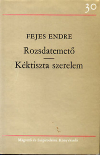Fejes Endre - Rozsdatemet-Kktiszta szerelem