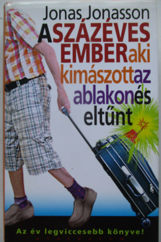 Jonas Jonasson - A sz�z�ves ember, aki kim�szott az ablakon �s elt�nt
