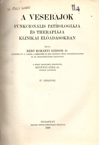 Kor�nyi S�ndor b�r� dr. - A vesebajok funkcion�lis pathologi�ja �s therapi�ja klinikai el�ad�sokban