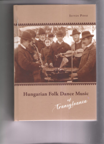 István Pávai - Hungarian Folk Dance Music of Transylvania