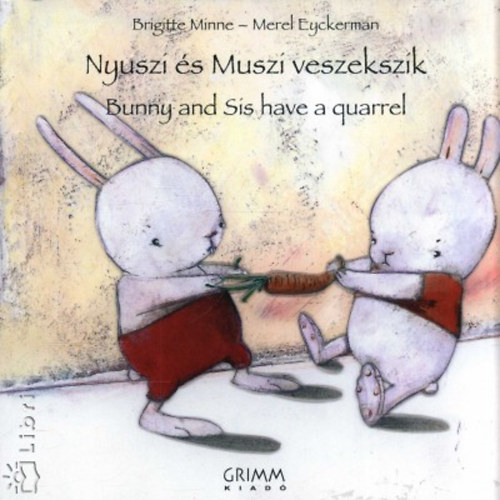 Brigitte Minne; Merel Eyckerman - Nyuszi s Muszi veszekszik - Bunny and Sis have a quarrel