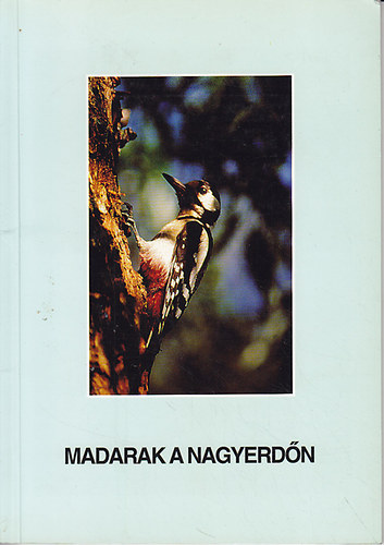 Dr. Juh�sz Lajos - Madarak a Nagyerd�n