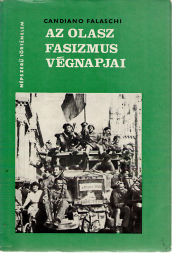 Candiano Falaschi - Az olasz fasizmus vgnapjai