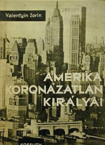 Valentyin Zorin - Amerika koron�zatlan kir�lyai