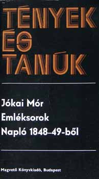 J�kai M�r - Eml�ksorok. Napl� 1848-49-b�l