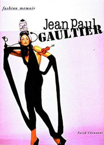 Farid Chenoune - Fashion Memoir - Jean Paul Gaultier
