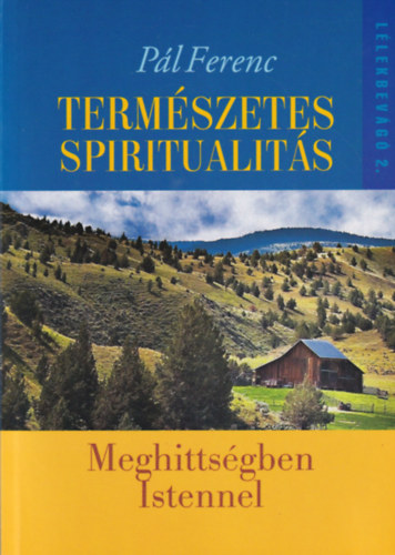 P�l Ferenc - Term�szetes spiritualit�s