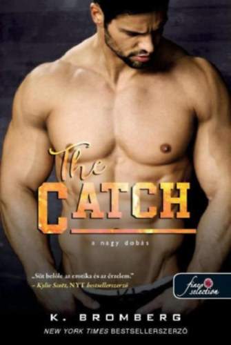 K. Bromberg - The Catch - A nagy dobs