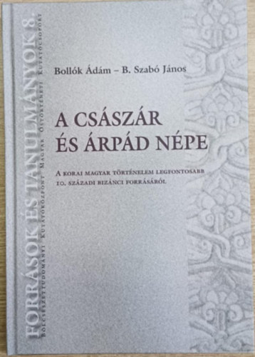 B. Szabó János Bollók Ádám - A császár és Árpád népe