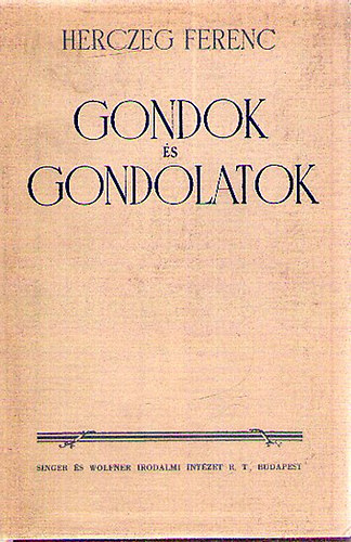 Herczeg Ferenc - Gondok s gondolatok