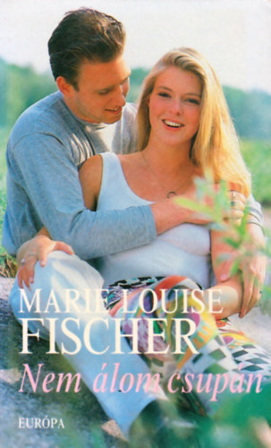 Marie Lousie Fischer - Nem lom csupn