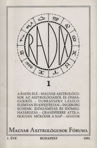 Lszl Andrs dr.  (szerk.); Belcsk Sndor (szerk.) - Radix - Magyar Asztrolgusok Fruma 1. (1. vf., 1991.)
