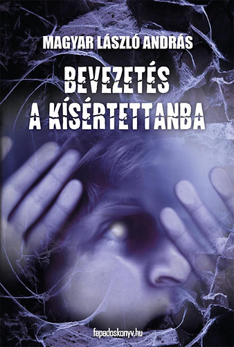 Magyar Lszl Andrs - Bevezets a ksrtettanba