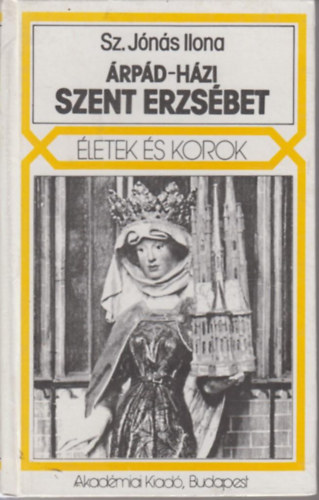 Sz. Jns Ilona - rpd-hzi Szent Erzsbet