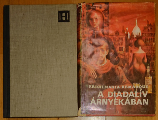 Erich Maria Remarque - 2 klasszikus reg�ny Remarque-t�l: H�room bajt�rs, A Diadal�v �rny�k�ban
