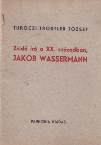 Turczi-Trostler Jzsef - Zsid r a XX. szzadban, Jakob Wassermann