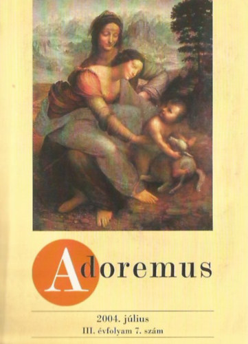 Adoremus 2004. j�lius III. �vfolyam 7. sz�m