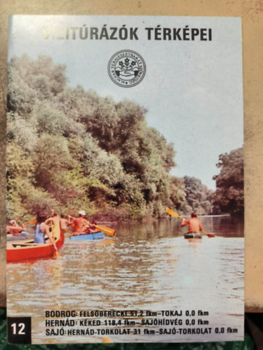 Bokody J�zsef  (szerk.) - V�zit�r�z�k t�rk�pei 12.  Bodrog- Hern�d- Saj�