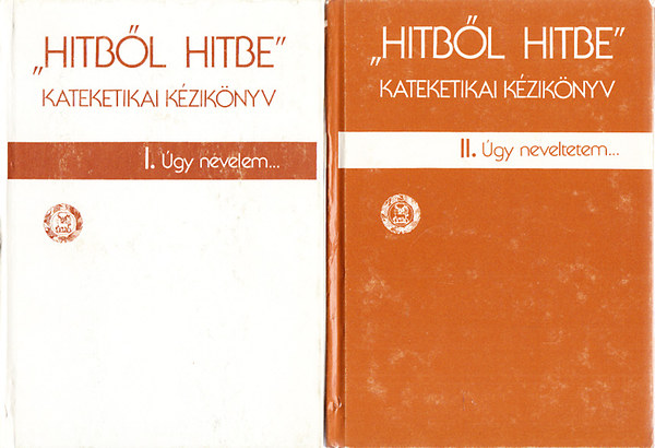 Hitbl hitbe (Kateketikai kziknyv) I-II. (gy nevelem... - gy neveltetem...)