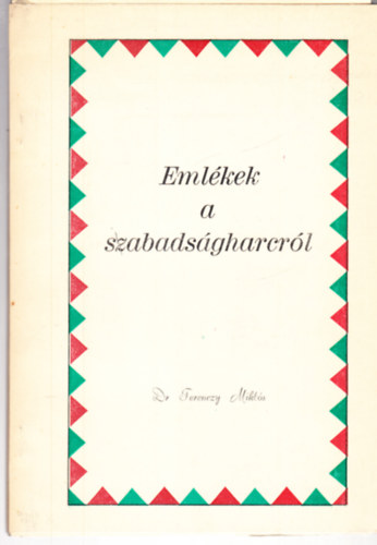Dr. Ferenczy Mikl�s - Eml�kek a szabads�gharcr�l 1848/49 - dedik�lt