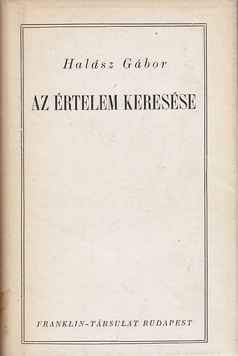 Halsz Gbor - Az rtelem keresse