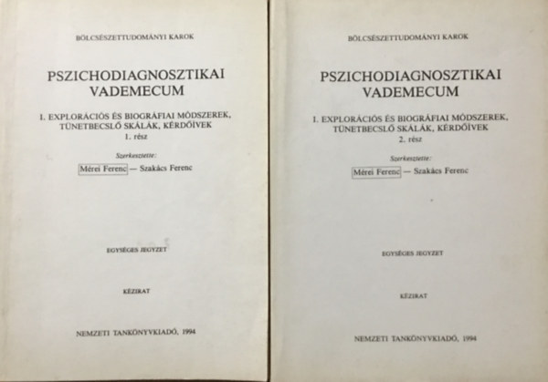 Szakcs Ferenc Mrei Ferenc - Pszichodiagnosztikai vademecum I.- Explorcis s biogrfiai mdszerek, tnetbecsl sklk, krdvek  1-2.