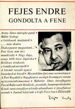 Fejes Endre - Gondolta a fene