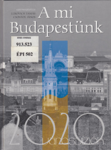 Lukovich Tams; Csontos Jnos - A mi Budapestnk- 2020 vrosvzik