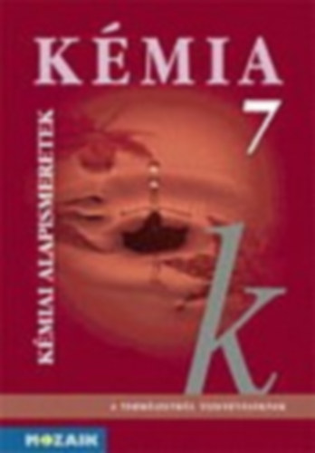 Dr. Siposn dr. Kedves - Kmia 7. - Kmiai alapismeretek