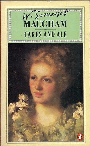 William Somerset Maugham - Cakes and ale