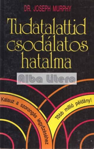 Dr. Joseph Murphy - Tudatalattid csod�latos hatalma