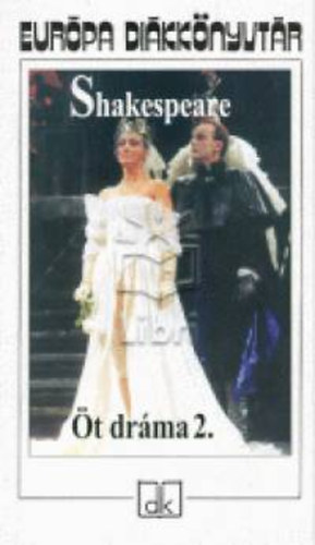William Shakespeare - �t dr�ma 2. - Eur�pa Di�kk�nyvt�r