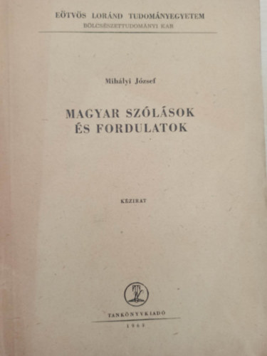 Mih�lyi J�zsef - Magyar sz�l�sok �s fordulatok