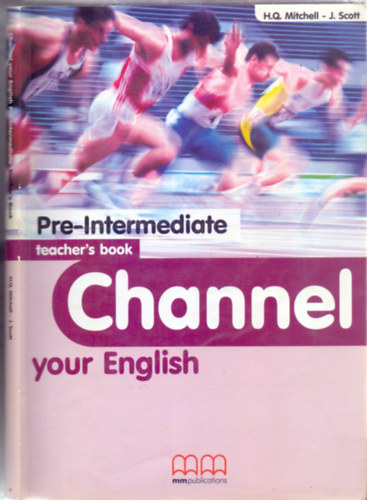 H. Q. Mitchell - J. Scott - Channel your English - Pre-Intermediate Teacher's Book