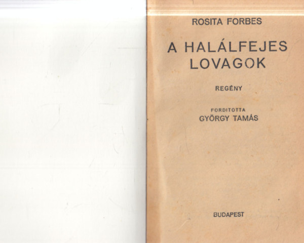 Rosita Forbes - A hal�lfejes lovagok