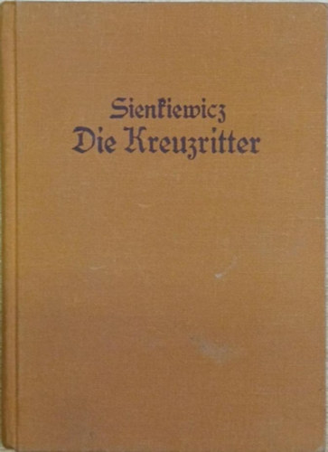 Heinrich Sienkiewicz - Die Kreuzritter (A keresztesek)