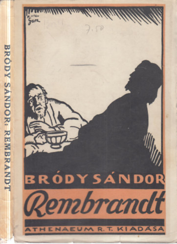 Br�dy S�ndor - Rembrandt- Egy arck�p f�nyben �s �rnyban (I. kiad�s)