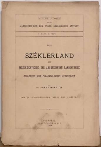Dr. Franz Herbich - Das Szklerland mit bercksichtigung der angrenzenden landestheile, geologisch und paleontologisch beschrieben